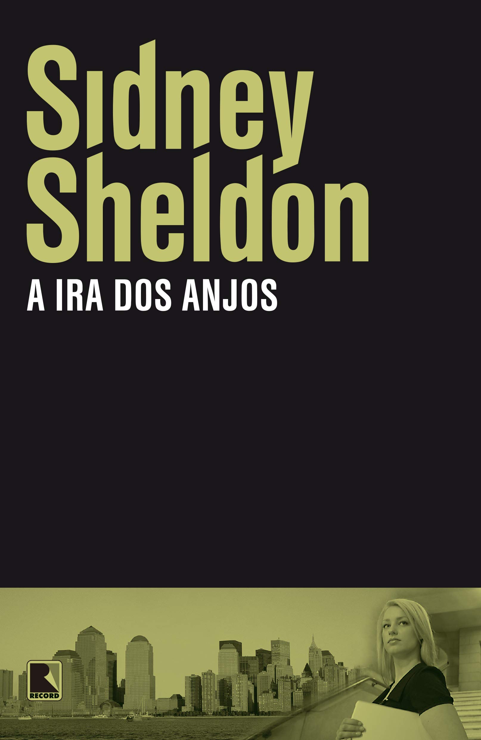 Sidney Sheldon: A Ira dos Anjos (Paperback, Português language, 2012, Record)