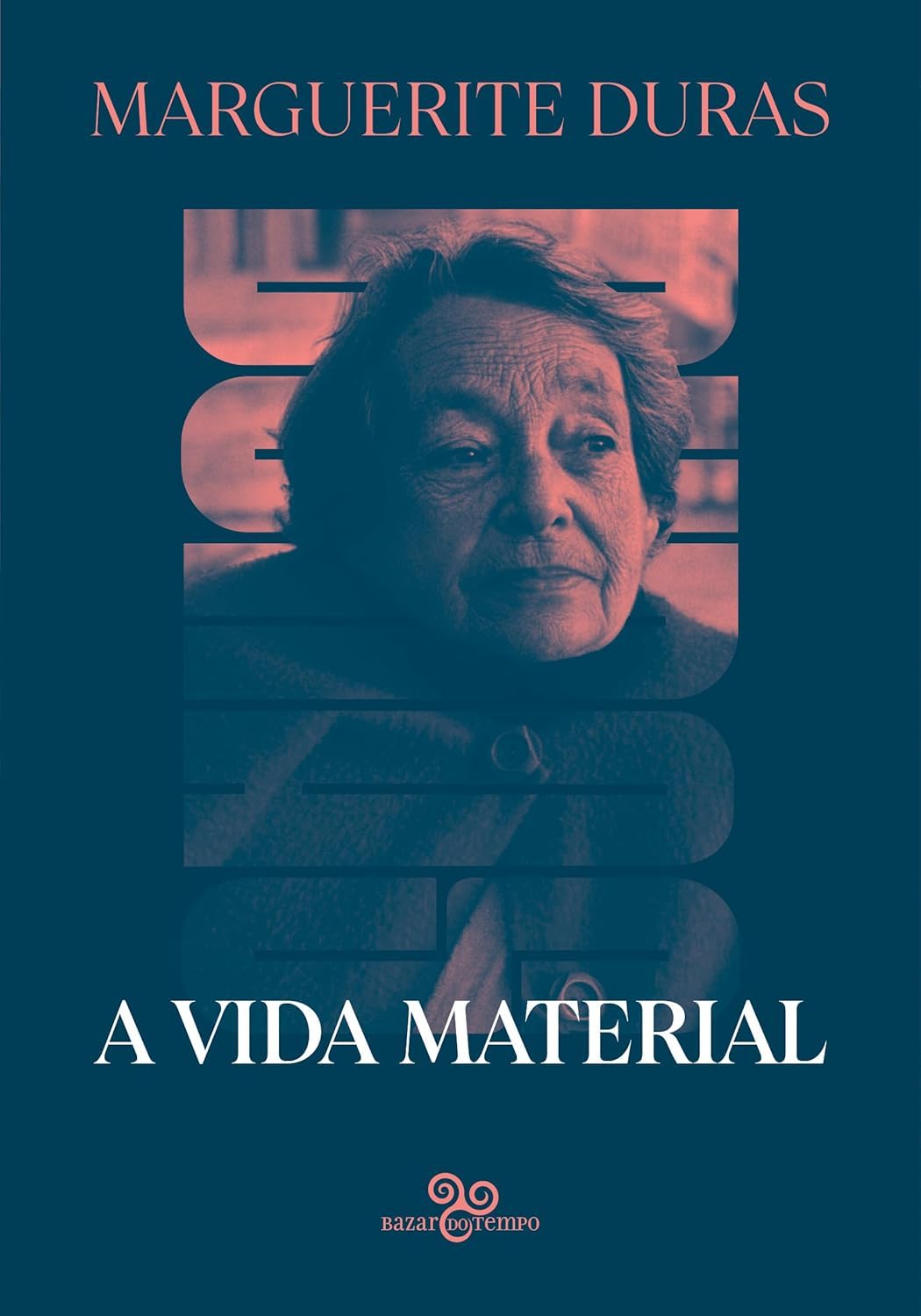 Marguerite Duras: A vida material (Paperback, 2025, Bazar do tempo)