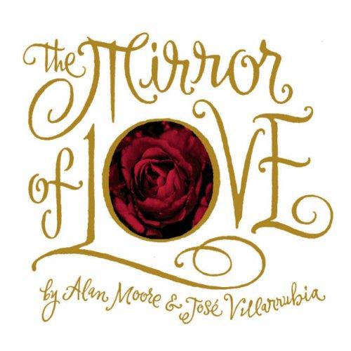 Alan Moore, Alan Moore (undifferentiated): The mirror of love (2003, Top Shelf Productions)