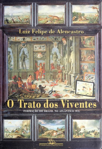 Luiz Felipe de Alencastro: O trato dos viventes (Portuguese language, 2000, Companhia das Letras)