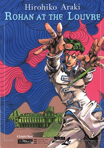 Hirohiko Araki: Rohan at the Louvre (2012, NBM Pub.)