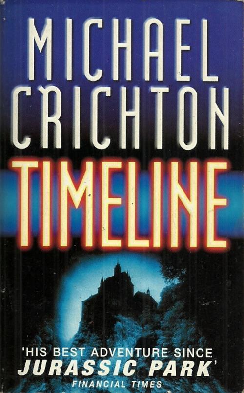 Michael Crichton: Timeline (Paperback, 2000, Arrow Books)