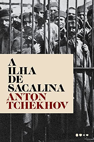 invalid author, Anton Chekhov, Júlia Ferreira, José Cláudio: A Ilha de Sacalina (Paperback, Portuguese language, 2018, Todavia)