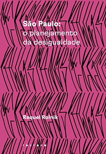 Raquel Rolnik: São Paulo (Portuguese language, 2022, Fósforo)