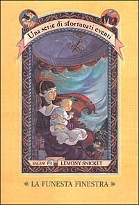 Lemony Snicket, Brett Helquist, Michael Kupperman, Nestor Busquets: La funesta finestra (Paperback, Italiano language, 2002, Salani)