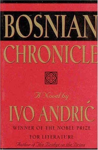 Ivo Andrić: Bosnian chronicle (1993, Arcade, Distributed by Little, Brown)