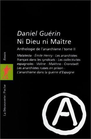 Daniel Guérin: Ni Dieu ni maître : anthologie de l'anarchisme (French language, 2007)