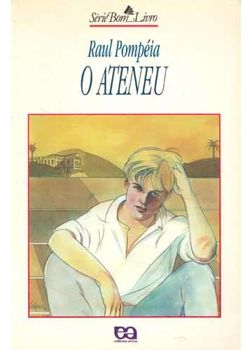 Raul Pompéia: Ateneu, O (Paperback, Portuguese language, 1998, Ática)