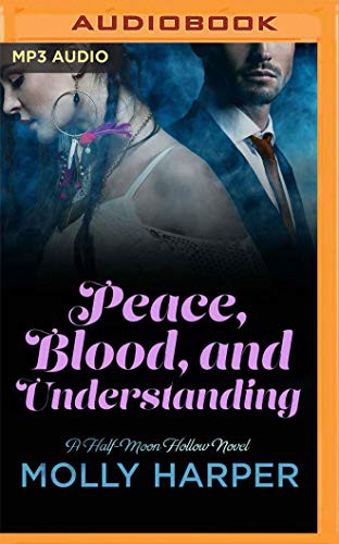 Molly Harper, Amanda Ronconi: Peace, Blood, and Understanding (AudiobookFormat, 2020, Audible Studios on Brilliance, Audible Studios on Brilliance Audio)