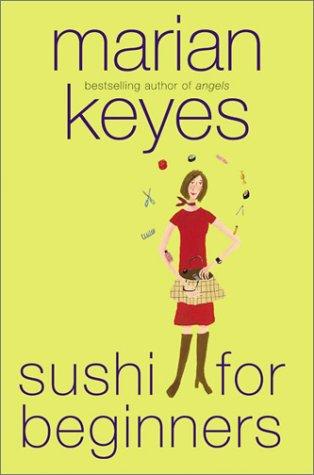 Marian Keyes: Sushi for beginners (2003, Morrow)