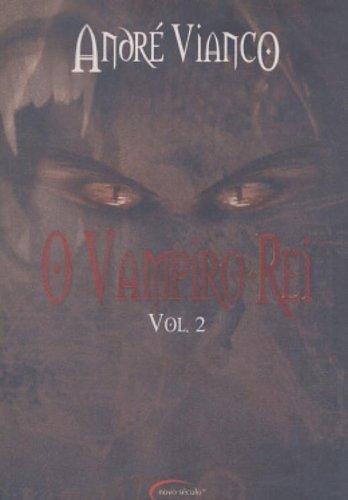 André Vianco: O Vampiro-Rei, Vol. 2 (O Vampiro-Rei, #3) (Portuguese language, 2005)