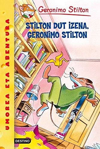 Geronimo Stilton: Stilton dut izena, Geronimo Stilton (Paperback, Destino Infantil & Juvenil)