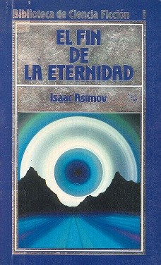 Isaac Asimov: El fin de la eternidad (Spanish language, 1986)