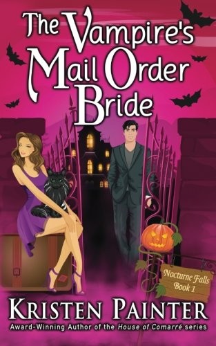 Kristen Painter: The Vampire's Mail Order Bride (Nocturne Falls) (Volume 1) (2015, Kristen Painter)