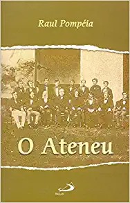 Raul Pompéia: Ateneu, O (Paperback, Portuguese language, 2004, Paulus)