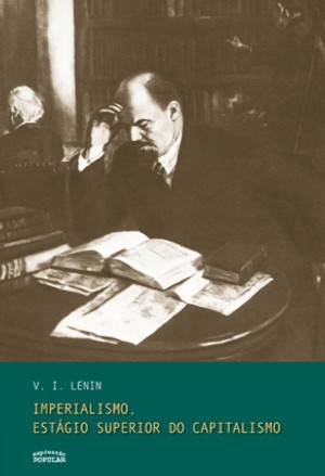 Vladimir Ilich Lenin: Imperialismo, estágio superior do capitalismo (Paperback, Portuguese language, 2012)