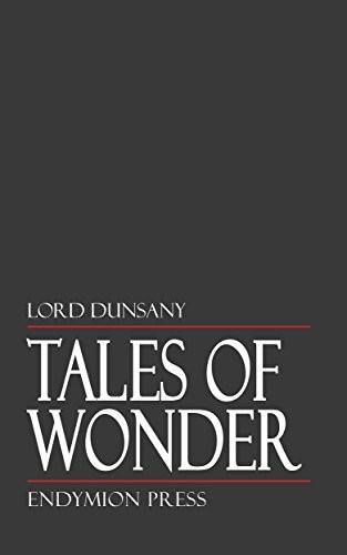 Lord Dunsany: Tales of Wonder
