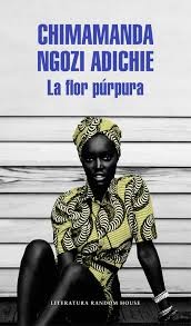 Chimamanda Ngozi Adichie: La flor púrpura (2016, Random House)