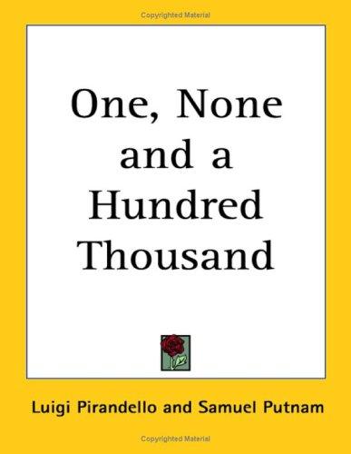 Luigi Pirandello, Samuel Putnam: One, None and a Hundred-Thousand (2005, Kessinger Publishing)