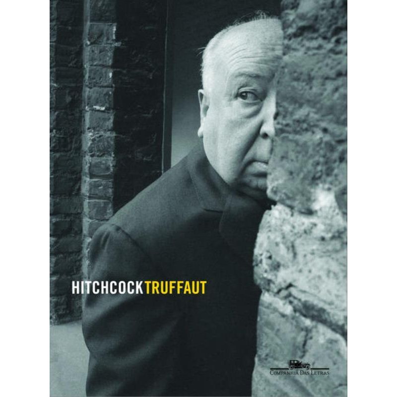 SCOTT, HELEN, TRUFFAUT, FRANÇOIS: Hitchcock/Truffaut - Entrevistas (Paperback, português language, 2004, Companhia das Letras)