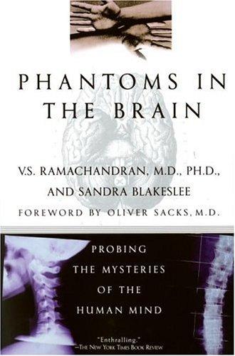 V. S. Ramachandran (neurology), Sandra Blakeslee, Vilayanur S. Ramachandran: Phantoms in the Brain (1999)