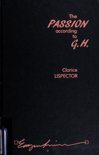 Clarice Lispector: The passion according to G.H. (1988, University of Minnesota Press)