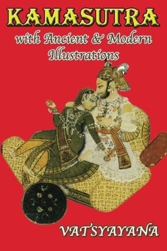 Vātsyāyana: Kamasutra with Ancient & Modern Illustrations (Paperback, 2016, CreateSpace Independent Publishing Platform)