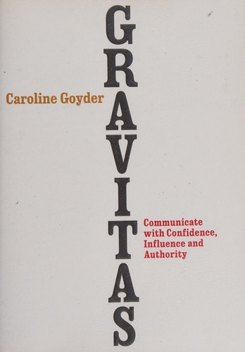 Caroline Goyder: Gravitas (2014, Penguin Random House)