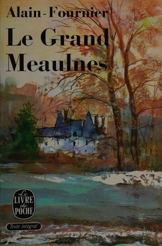 Alain-Fournier: Le grand Meaulnes (French language, 1995, Fayard)