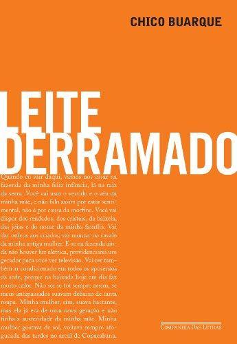 Chico Buarque: Leite derramado (Portuguese language, 2009)