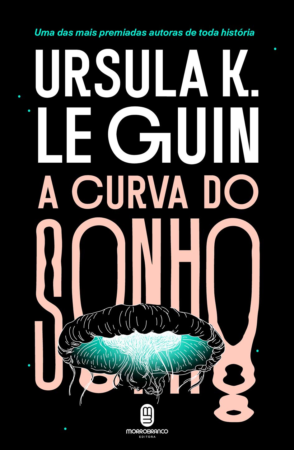 Ursula K. Le Guin: A Curva do Sonho (Português language, 2021, Morro Branco)