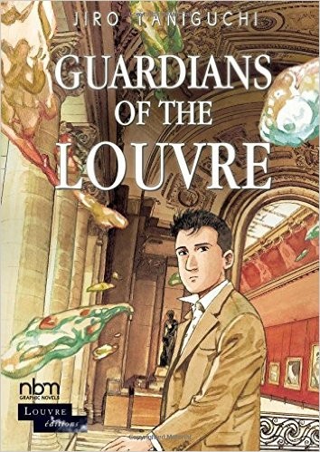 Jiro Taniguchi: Guardians of the Louvre (Hardcover, 2016, NBM Publishing)