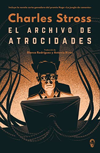 Charles Stross, Blanca Rodríguez Rodríguez: El archivo de atrocidades (Paperback, Spanish language, 2017, Insólita Editorial)