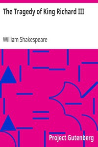 William Shakespeare: The Tragedy of King Richard III (1998, Project Gutenberg)