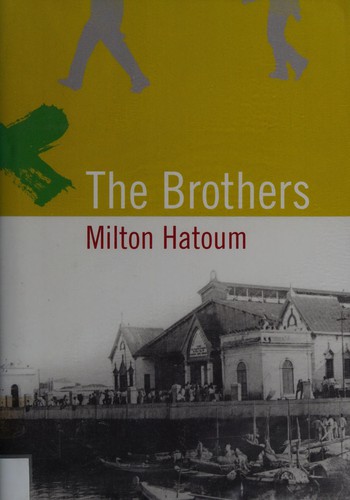 Milton Hatoum: The brothers (2002, Bloomsbury)