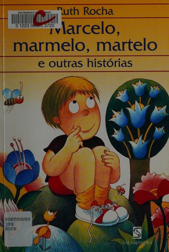 Ruth Rocha: Marcelo, marmelo, martelo e outras histórias (Portuguese language, 1999, Salamandra)