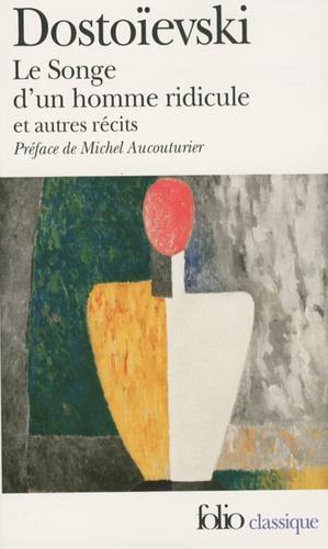 Fyodor Dostoevsky: Le songe d'un homme ridicule : et autres récits (French language, Éditions Gallimard)