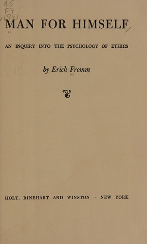 Erich Fromm: Man for himself (1961, Holt, Rinehart & Winston)