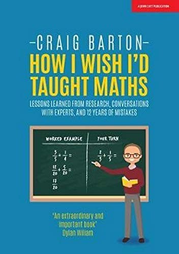 Craig Barton: How I Wish I'd Taught Maths (Paperback, 2018, John Catt Educational)