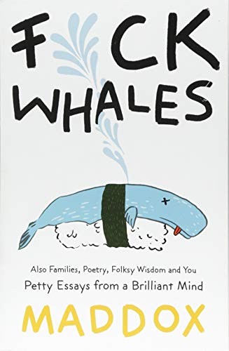 Maddox: F*ck Whales (Paperback, 2018, Gallery Books)