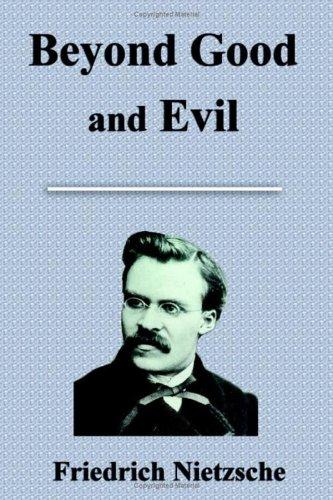 Friedrich Nietzsche: Beyond Good And Evil (Paperback, 2006, Filiquarian Publishing, LLC.)