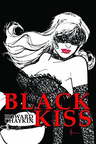 Howard Chaykin: Howard Chaykin's Black Kiss (Hardcover, 2010, Dynamite Entertainment)