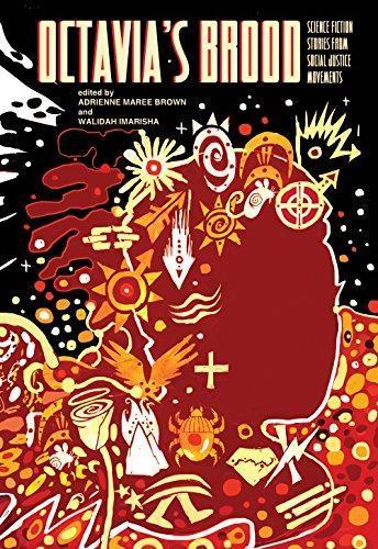 Adrienne Maree Brown: Octavia's Brood: Science Fiction Stories from Social Justice Movements (2015)