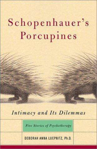 Deborah Anna Luepnitz: Schopenhauer's Porcupines (2003, Basic Books)