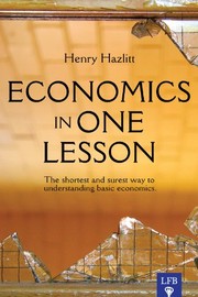 Henry Hazlitt: Economics in one lesson (2012, Laissez Faire Books)