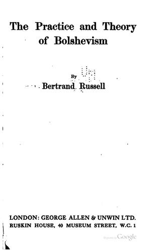 Bertrand Russell: The practice and theory of bolshevism (1921, G. Allen & Unwin ltd.)