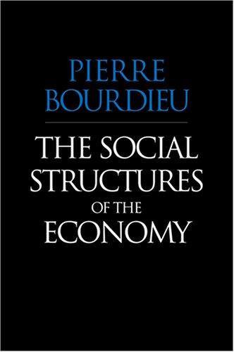 Pierre Bourdieu: The social structures of the economy (2005, Polity)