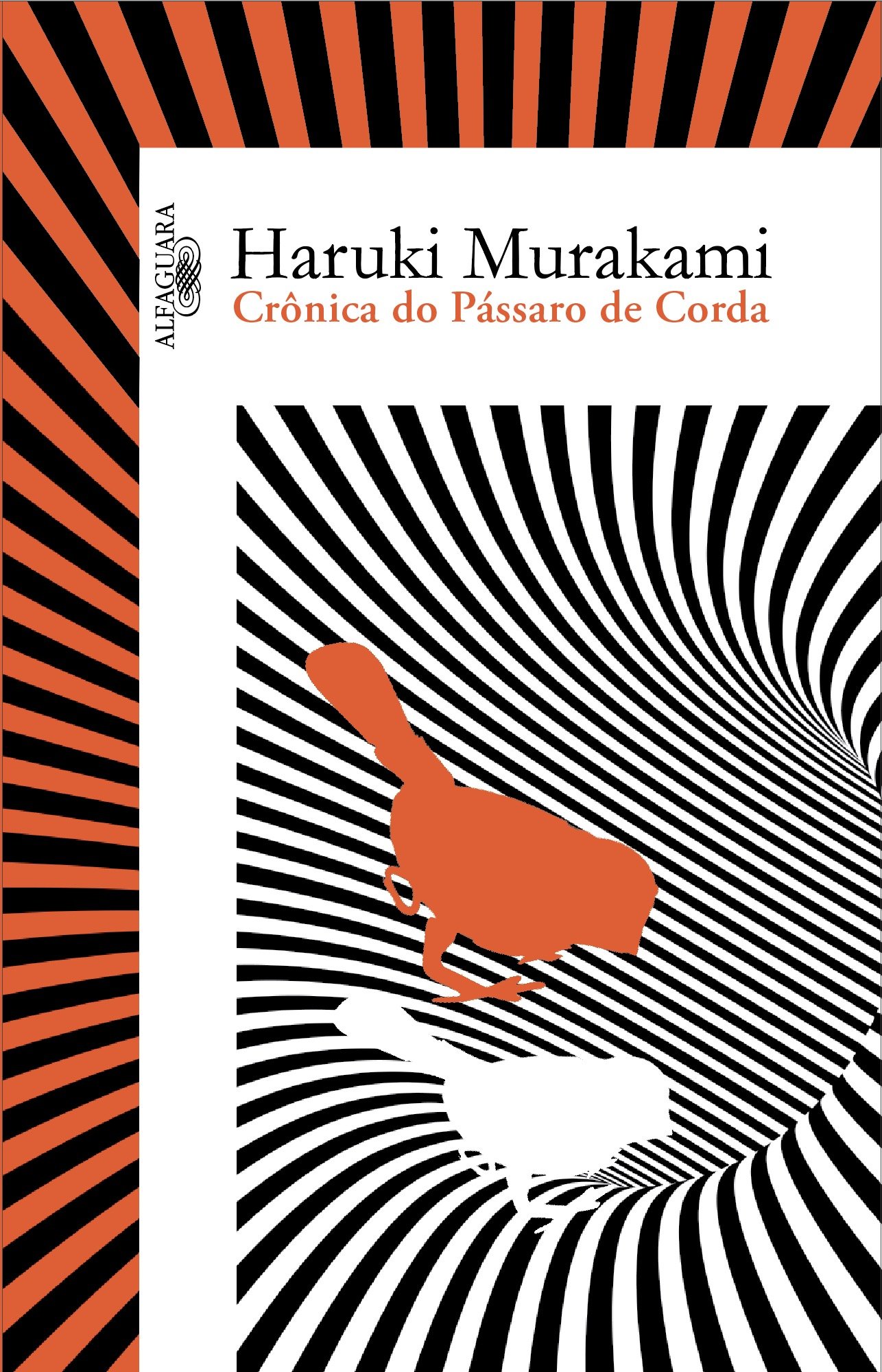 Haruki Murakami, Eunice Suenaga (Tradutora): Crônica do Pássaro de Corda (Português language, 2017, Alfaguara)