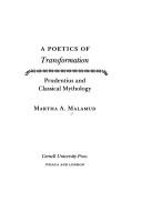 Martha A. Malamud: A poetics of transformation (1989, Cornell University Press)