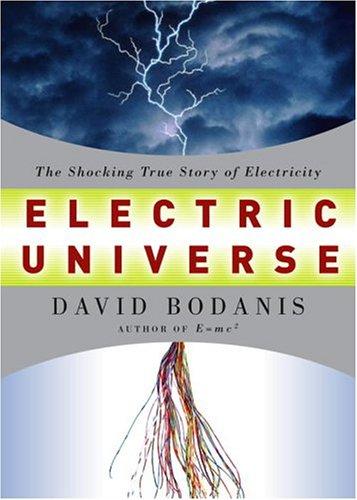 David Bodanis: Electric Universe (Hardcover, 2005, Crown)